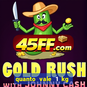 quanto vale 1 kg de lacre de latinha 2024